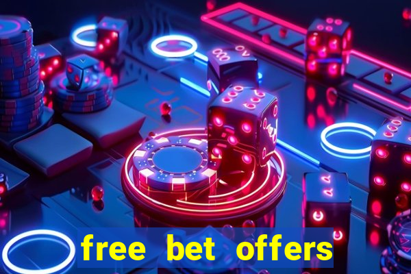 free bet offers with no deposit