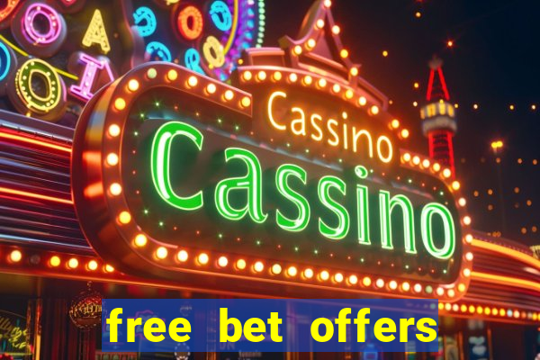 free bet offers with no deposit