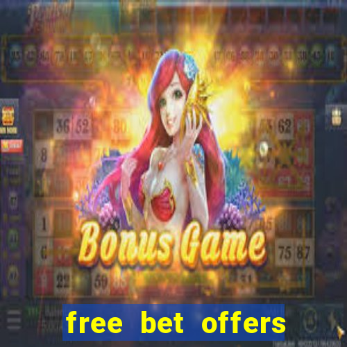 free bet offers with no deposit