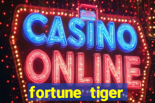 fortune tiger dinheiro infinito