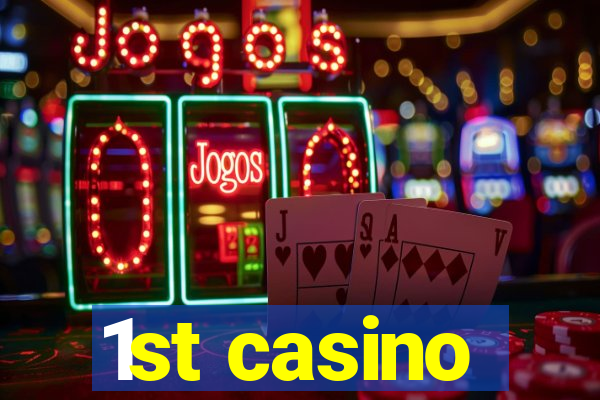 1st casino