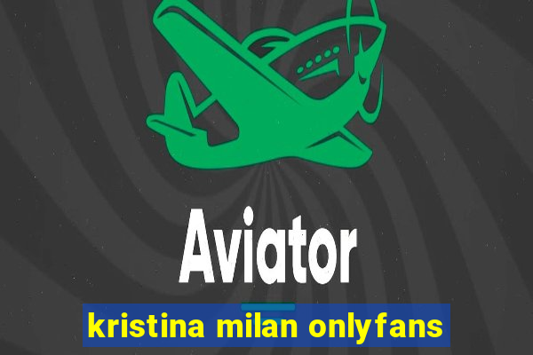 kristina milan onlyfans