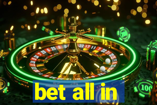 bet all in