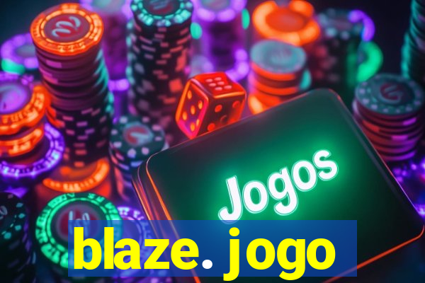 blaze. jogo