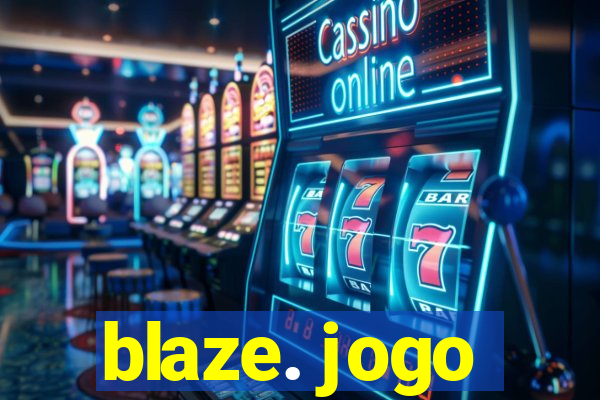 blaze. jogo