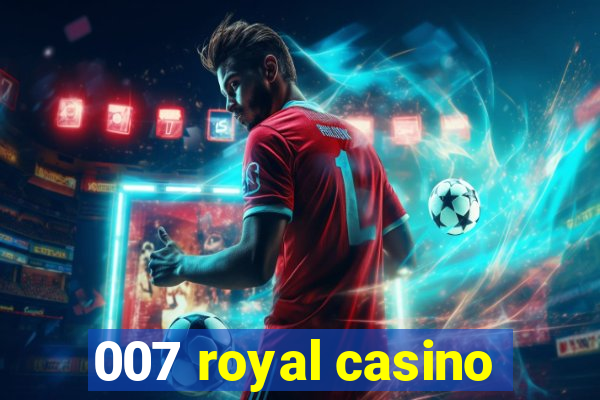 007 royal casino