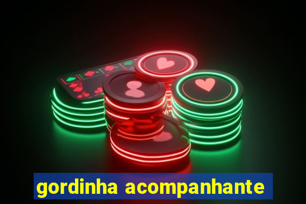 gordinha acompanhante