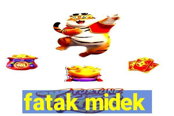 fatak midek