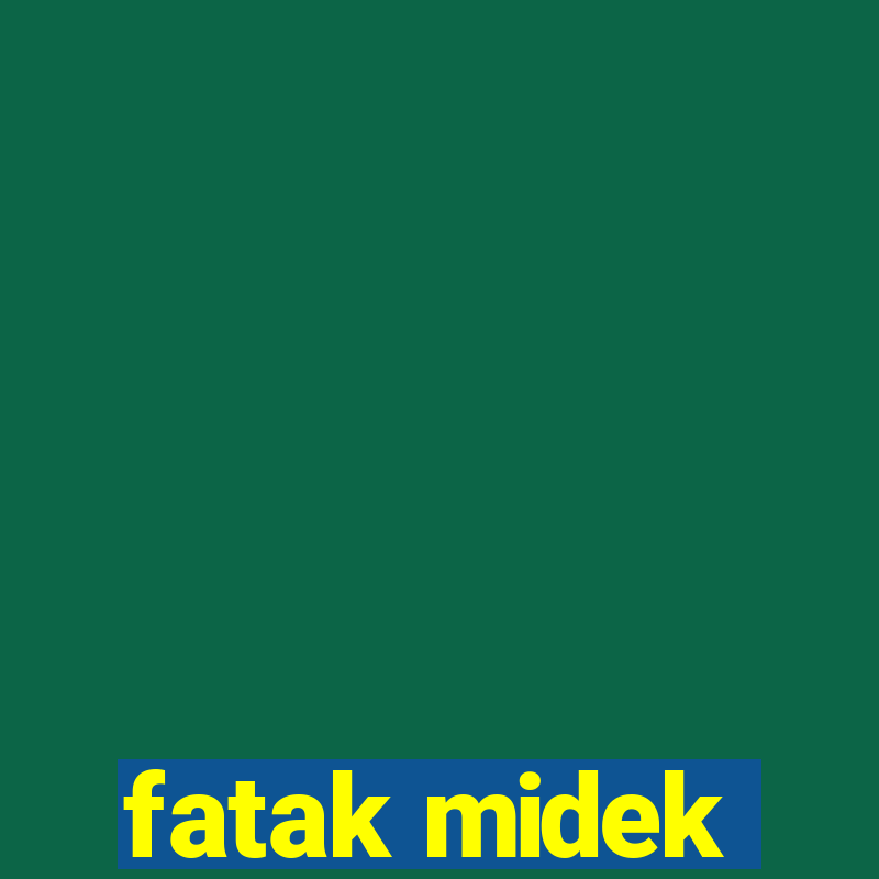 fatak midek