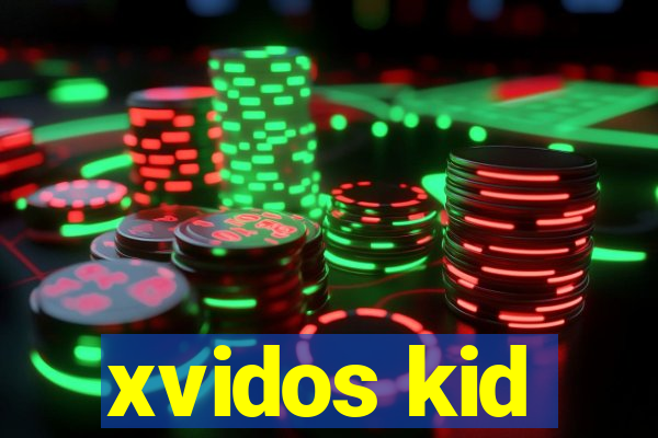 xvidos kid