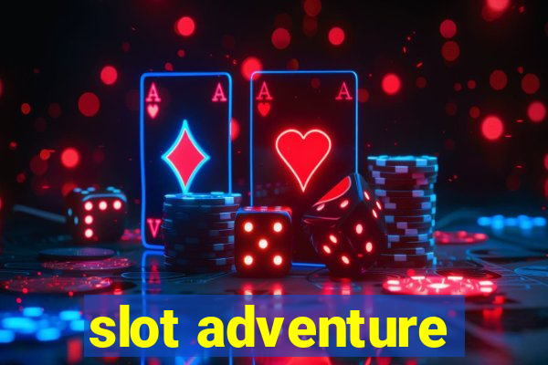 slot adventure