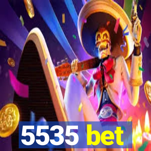 5535 bet