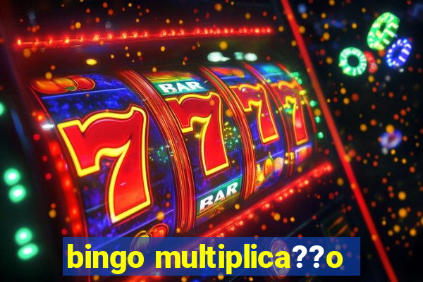 bingo multiplica??o