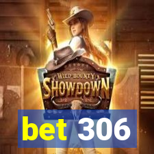 bet 306