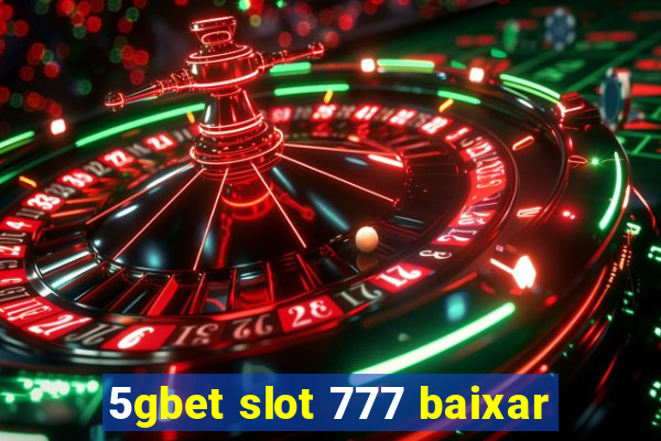 5gbet slot 777 baixar