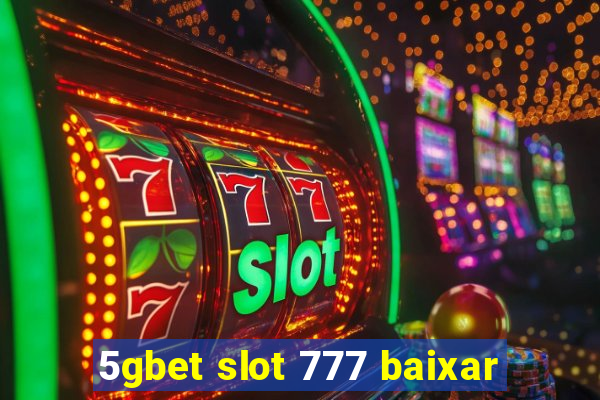 5gbet slot 777 baixar