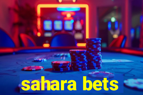 sahara bets