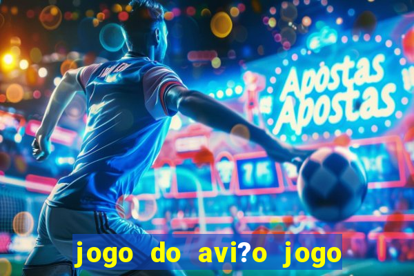 jogo do avi?o jogo do avi?o