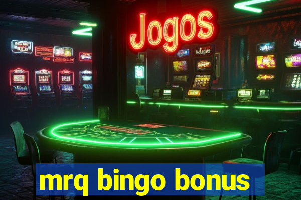 mrq bingo bonus