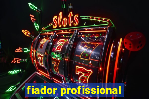 fiador profissional