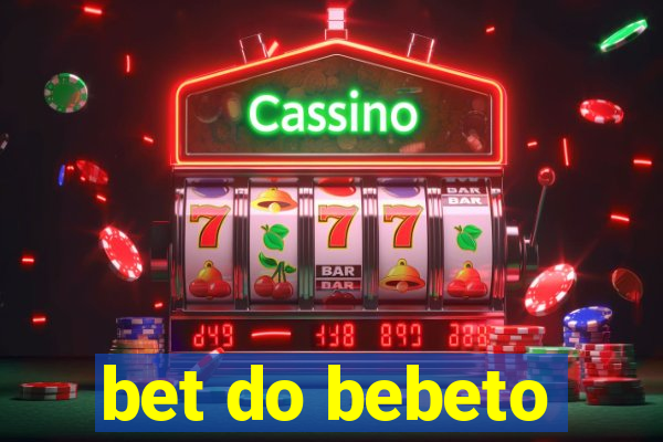 bet do bebeto