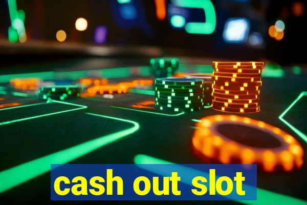 cash out slot