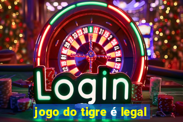 jogo do tigre é legal