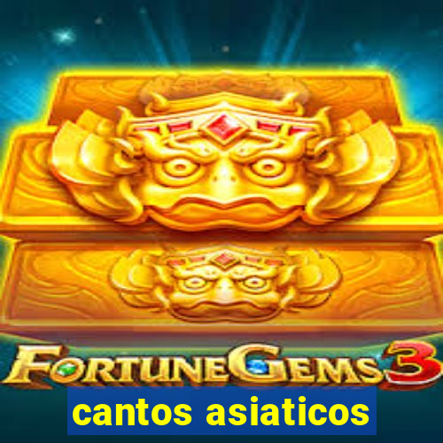 cantos asiaticos