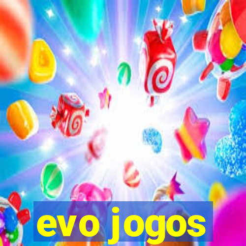 evo jogos