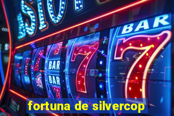 fortuna de silvercop