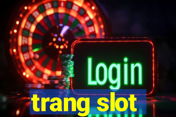 trang slot