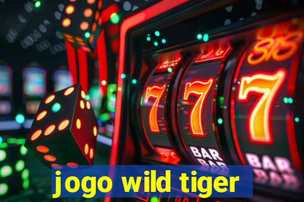 jogo wild tiger