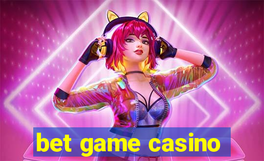 bet game casino