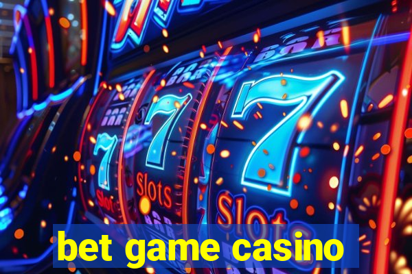 bet game casino