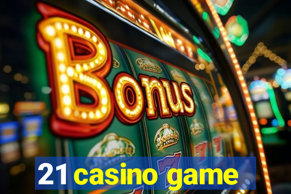 21 casino game