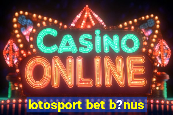 lotosport bet b?nus