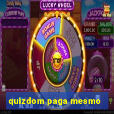 quizdom paga mesmo