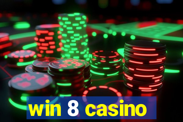 win 8 casino