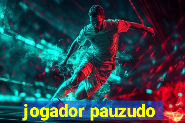 jogador pauzudo