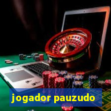 jogador pauzudo