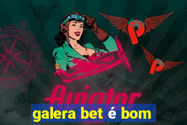 galera bet é bom