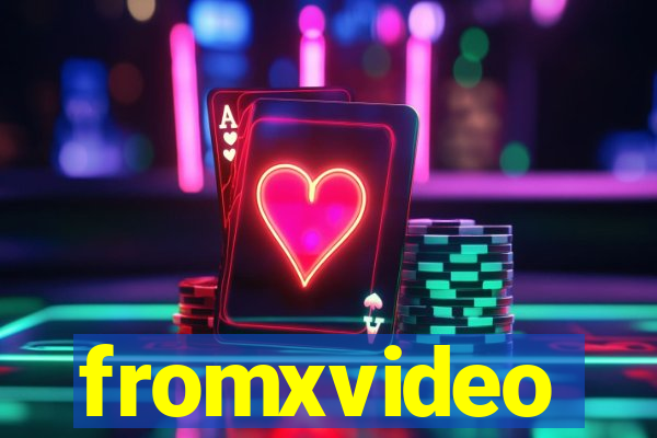 fromxvideo