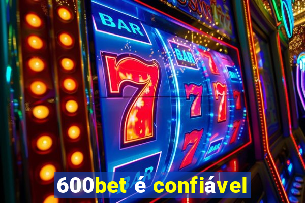 600bet é confiável