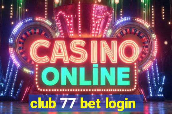 club 77 bet login