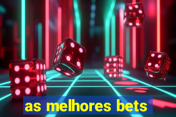 as melhores bets