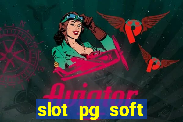 slot pg soft porcentagem grátis