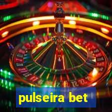 pulseira bet