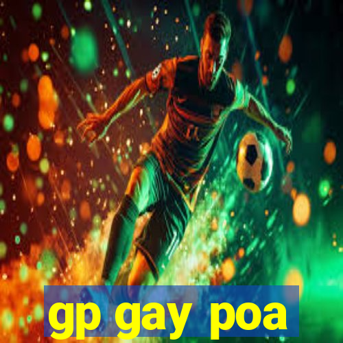 gp gay poa