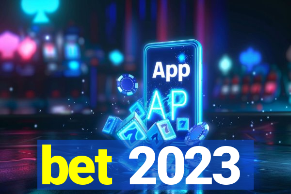 bet 2023