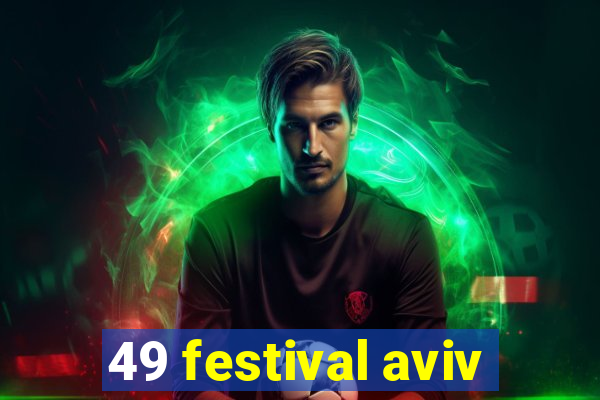 49 festival aviv